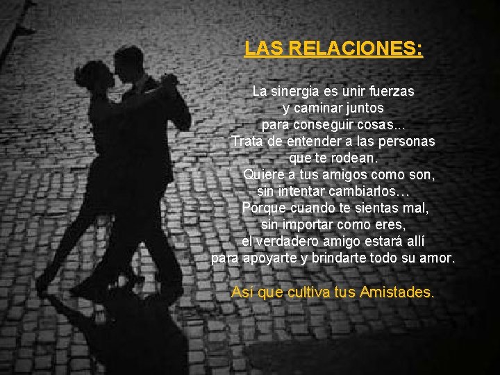 LAS RELACIONES: La sinergia es unir fuerzas y caminar juntos para conseguir cosas. . LAS RELACIONES: La sinergia es unir fuerzas y caminar juntos para conseguir cosas. .