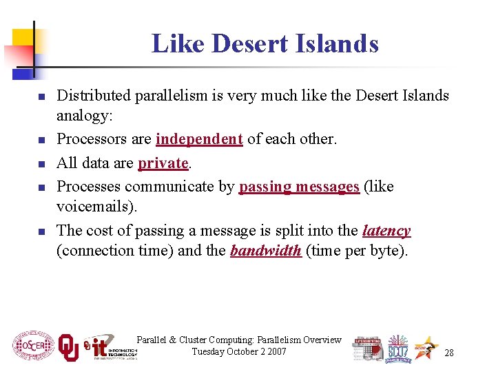 Like Desert Islands n n n Distributed parallelism is very much like the Desert