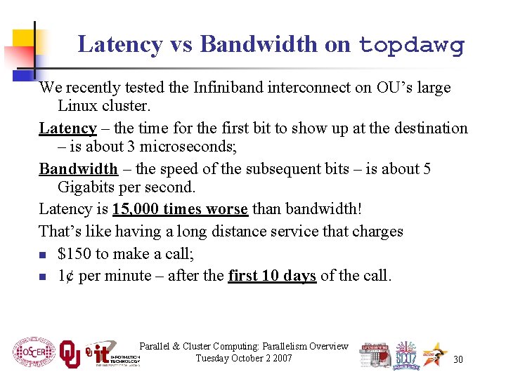 Latency vs Bandwidth on topdawg We recently tested the Infiniband interconnect on OU’s large