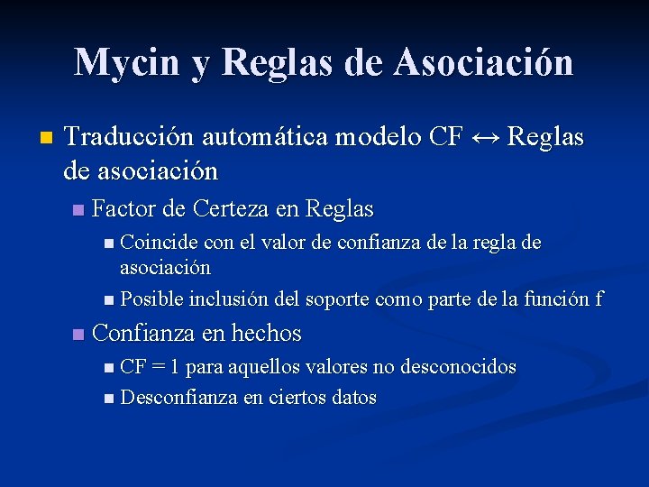 Mycin y Reglas de Asociación n Traducción automática modelo CF ↔ Reglas de asociación