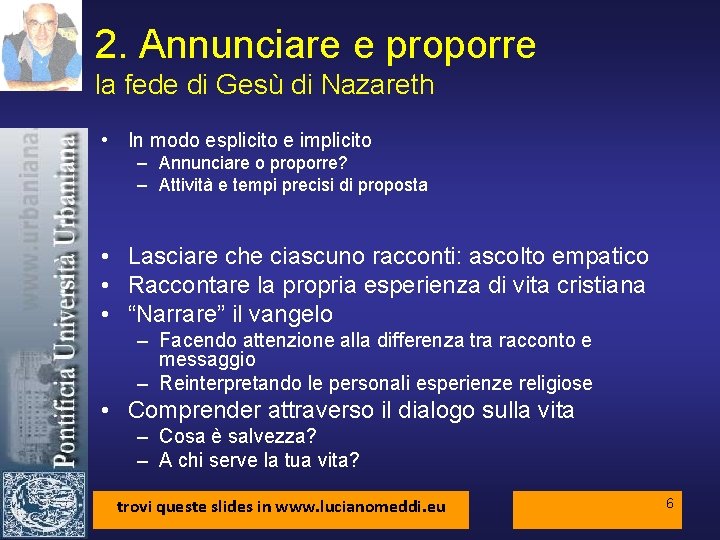 2. Annunciare e proporre la fede di Gesù di Nazareth • In modo esplicito