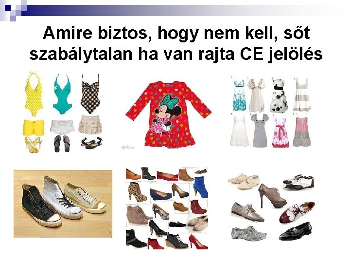 Amire biztos, hogy nem kell, sőt szabálytalan ha van rajta CE jelölés 