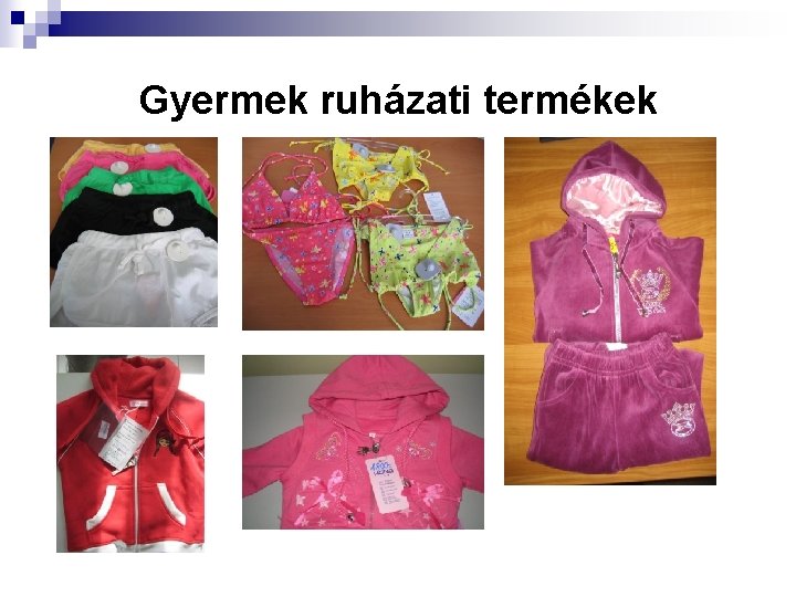 Gyermek ruházati termékek 