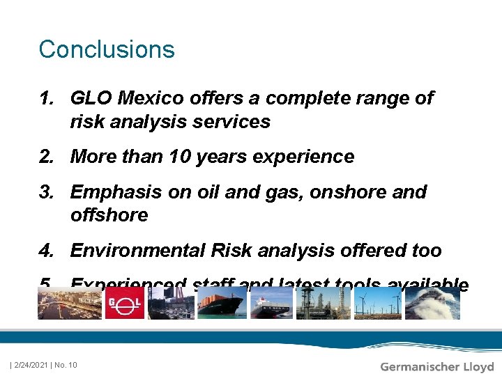 Conclusions 1. GLO Mexico offers a complete range of risk analysis services 2. More