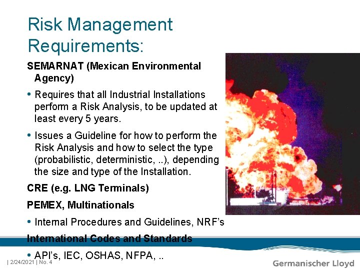 Risk Management Requirements: SEMARNAT (Mexican Environmental Agency) • Requires that all Industrial Installations perform