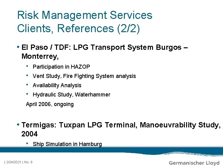 Risk Management Services Clients, References (2/2) • El Paso / TDF: LPG Transport System