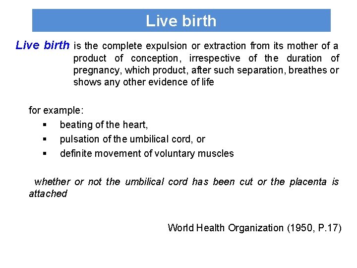 Live birth is the complete expulsion or extraction from its mother of a product