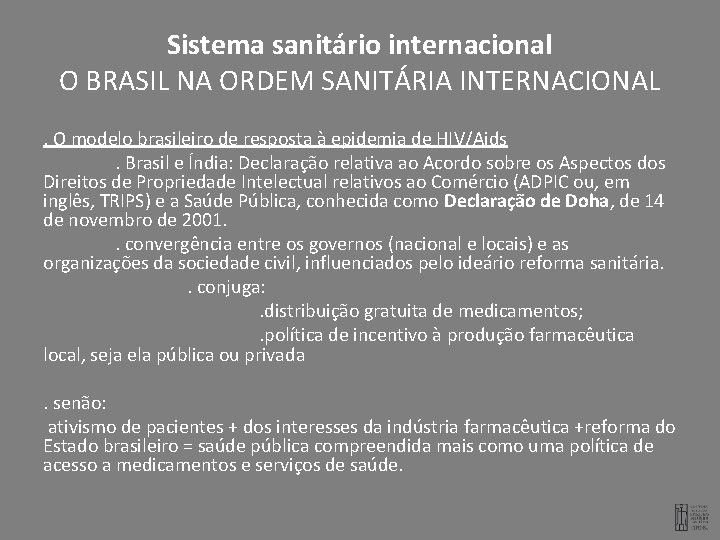 Sistema sanitário internacional O BRASIL NA ORDEM SANITÁRIA INTERNACIONAL. O modelo brasileiro de resposta