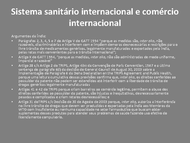 Sistema sanitário internacional e comércio internacional Argumentos da Índia: • Parágrafos 2, 3, 4,