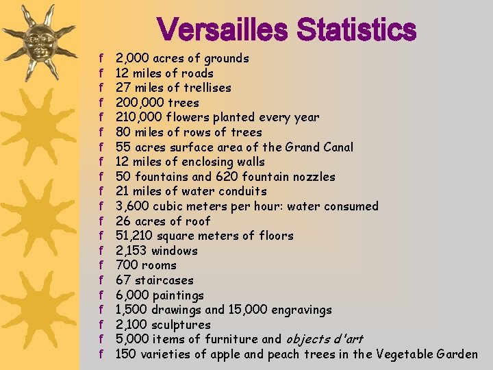 Versailles Statistics f f f f f f 2, 000 acres of grounds 12