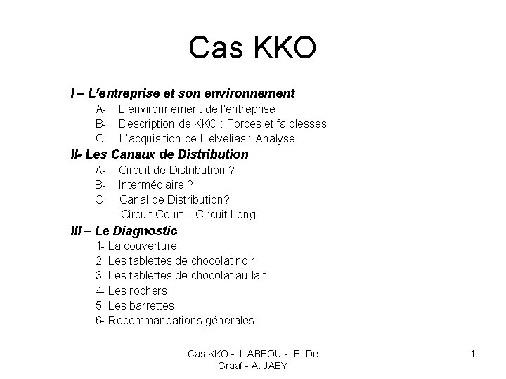 Cas KKO I – L’entreprise et son environnement A- L’environnement de l’entreprise B- Description