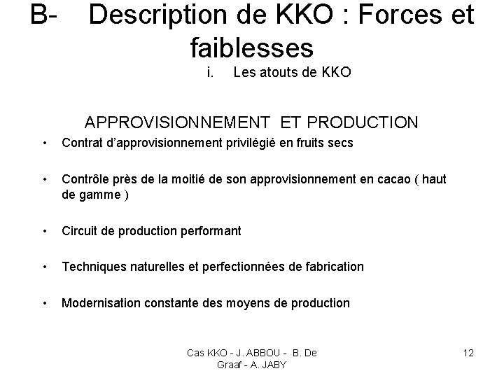 B- Description de KKO : Forces et faiblesses i. Les atouts de KKO APPROVISIONNEMENT