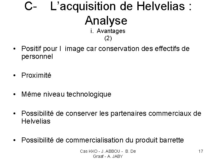 C- L’acquisition de Helvelias : Analyse i. Avantages (2) • Positif pour l image