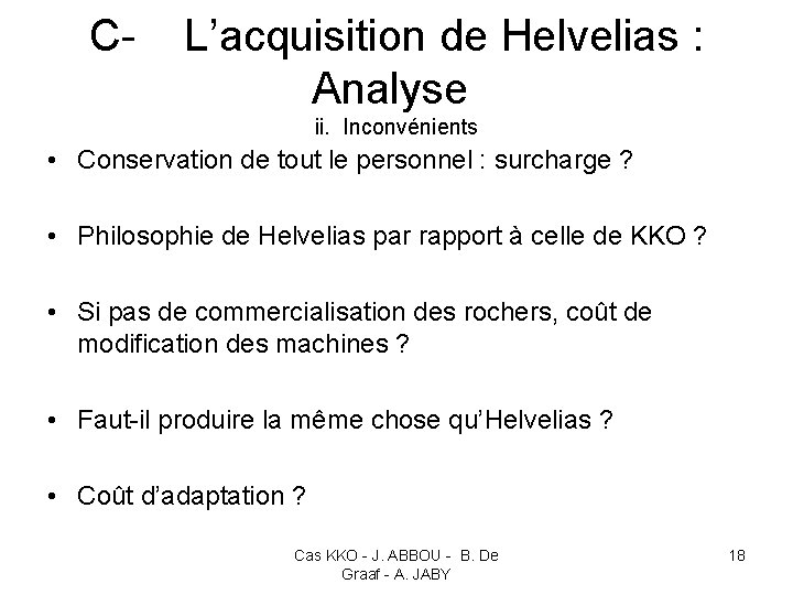 C- L’acquisition de Helvelias : Analyse ii. Inconvénients • Conservation de tout le personnel