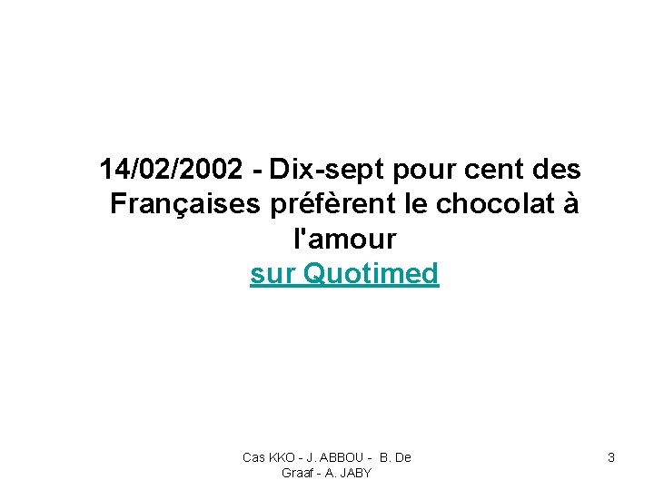  14/02/2002 - Dix-sept pour cent des Françaises préfèrent le chocolat à l'amour sur
