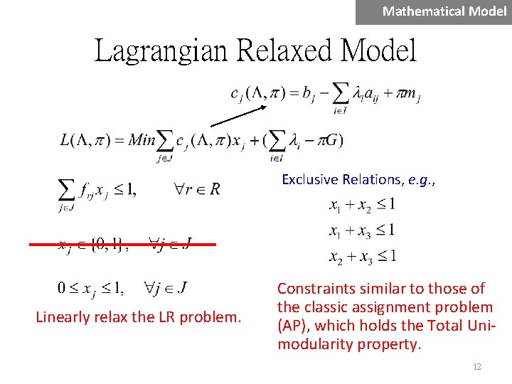 Mathematical Model Lagrangian Relaxed Model Exclusive Relations, e. g. , Linearly relax the LR