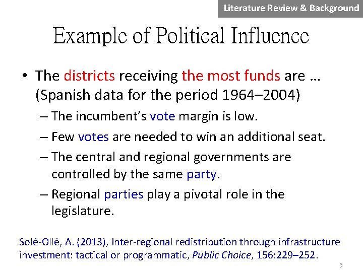 Literature Review & Background Example of Political Influence • The districts receiving the most