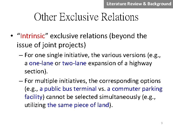 Literature Review & Background Other Exclusive Relations • “Intrinsic” exclusive relations (beyond the issue
