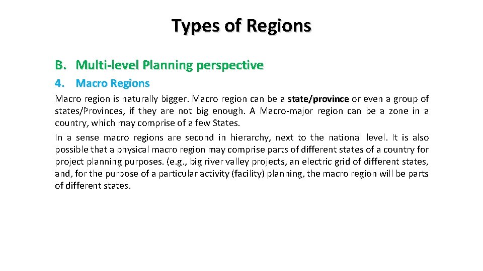 Types of Regions B. Multi-level Planning perspective 4. Macro Regions Macro region is naturally