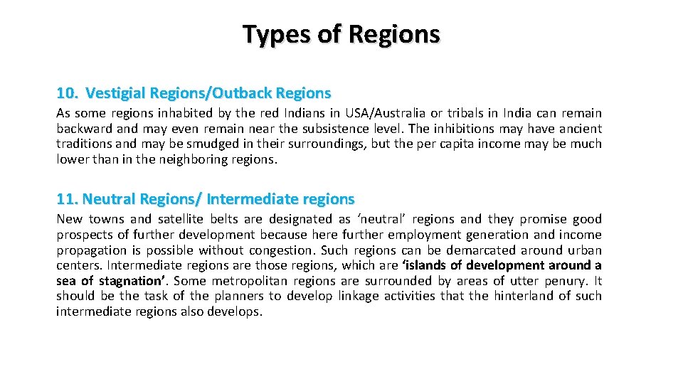 Types of Regions 10. Vestigial Regions/Outback Regions As some regions inhabited by the red