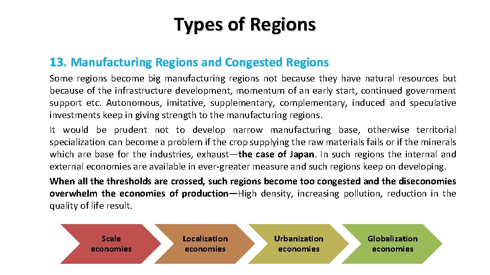 Types of Regions 13. Manufacturing Regions and Congested Regions Some regions become big manufacturing