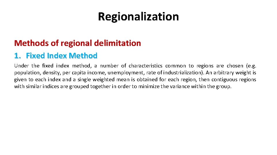 Regionalization Methods of regional delimitation 1. Fixed Index Method Under the fixed index method,