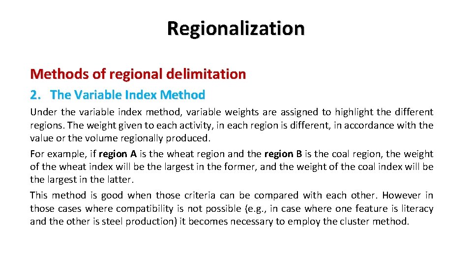 Regionalization Methods of regional delimitation 2. The Variable Index Method Under the variable index