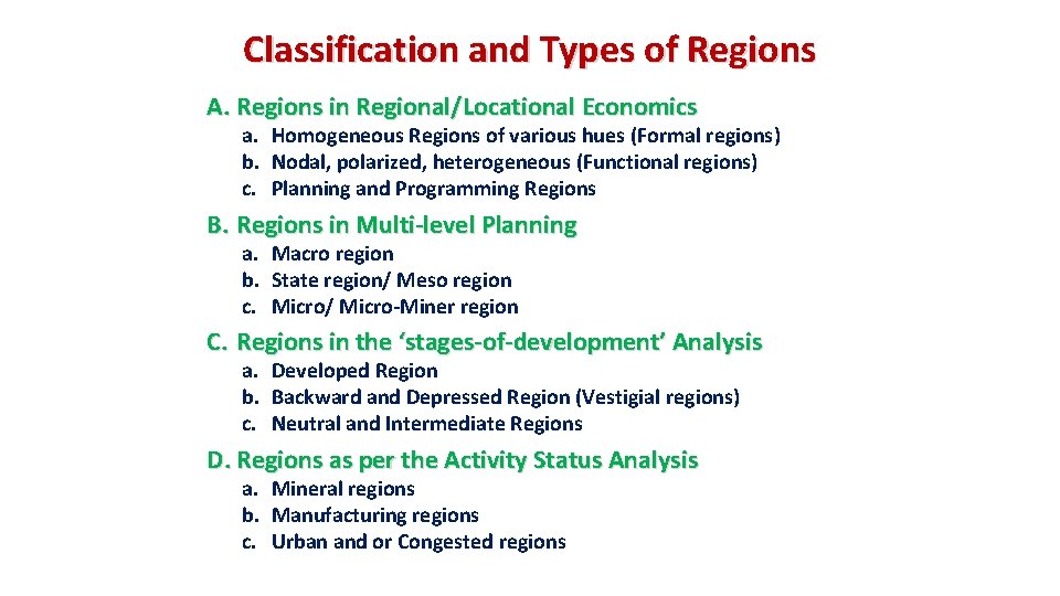 Classification and Types of Regions A. Regions in Regional/Locational Economics a. Homogeneous Regions of