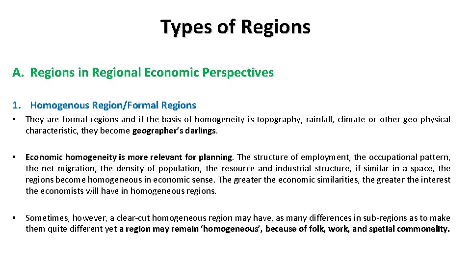 Types of Regions A. Regions in Regional Economic Perspectives 1. Homogenous Region/Formal Regions •