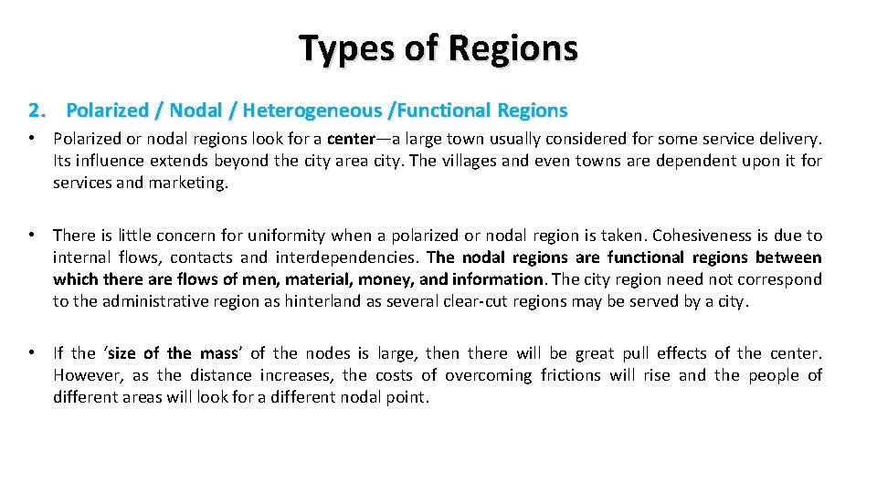 Types of Regions 2. Polarized / Nodal / Heterogeneous /Functional Regions • Polarized or