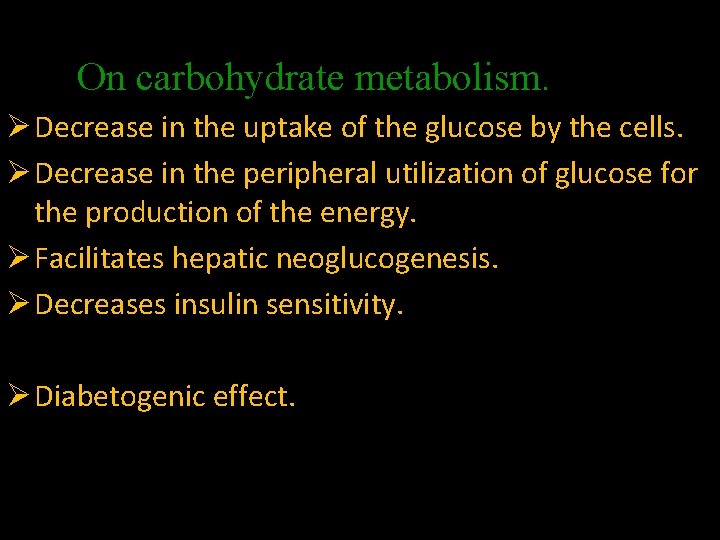 METABOLISM On. CARBOHYDRATE carbohydrate metabolism. Ø Decrease in the uptake of the glucose by