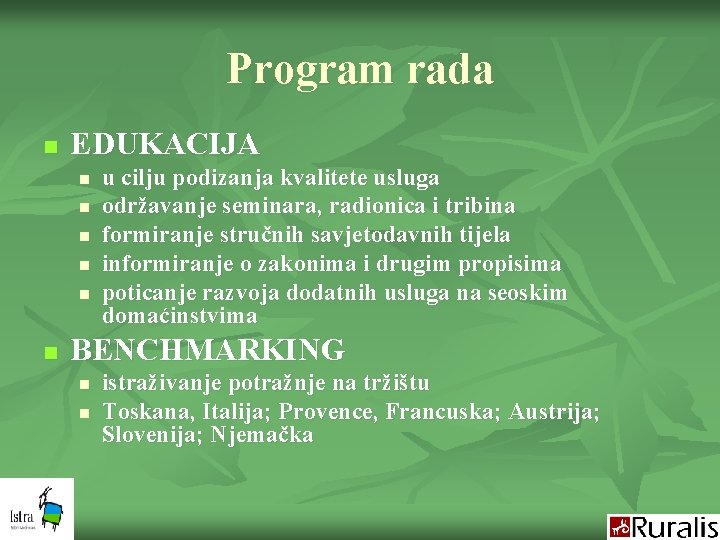 Program rada n EDUKACIJA n n n u cilju podizanja kvalitete usluga održavanje seminara,