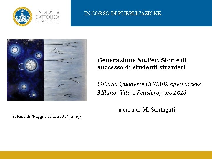 IN CORSO DI PUBBLICAZIONE so di pubblicazione … Generazione Su. Per. Storie di successo