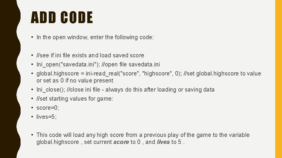ADD CODE • In the open window, enter the following code: • //see if
