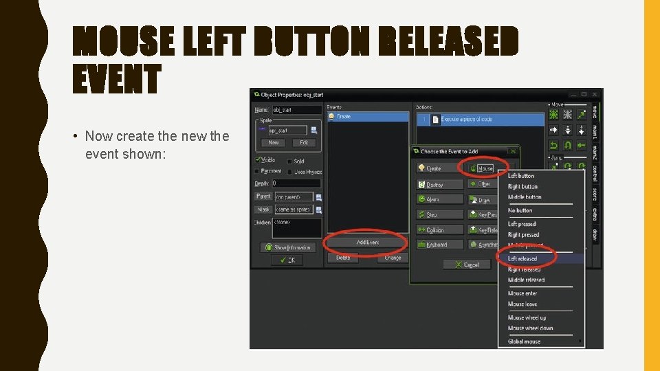 MOUSE LEFT BUTTON RELEASED EVENT • Now create the new the event shown: 