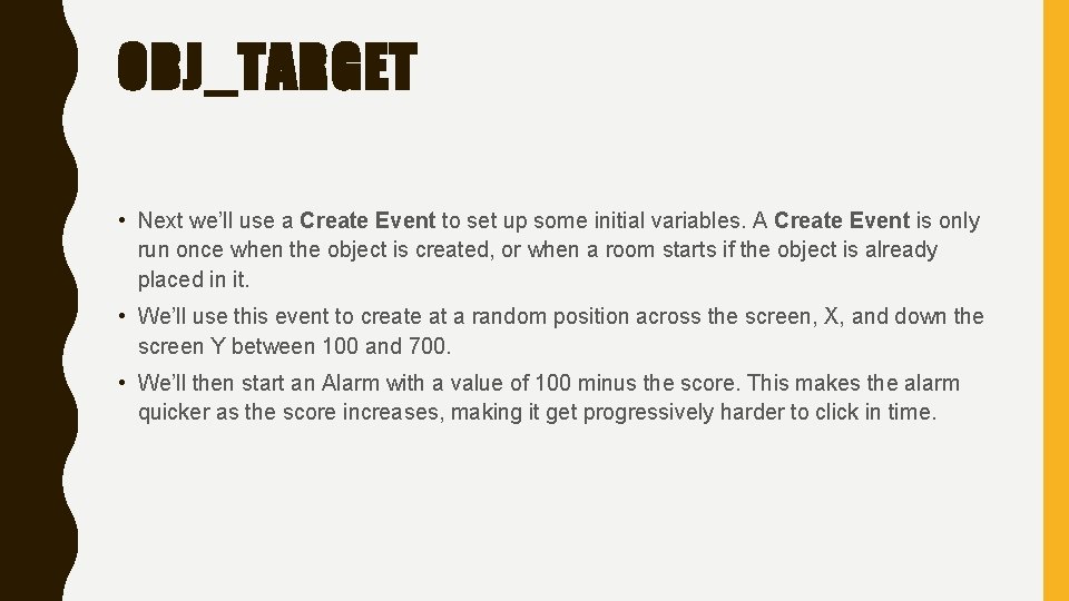 OBJ_TARGET • Next we’ll use a Create Event to set up some initial variables.
