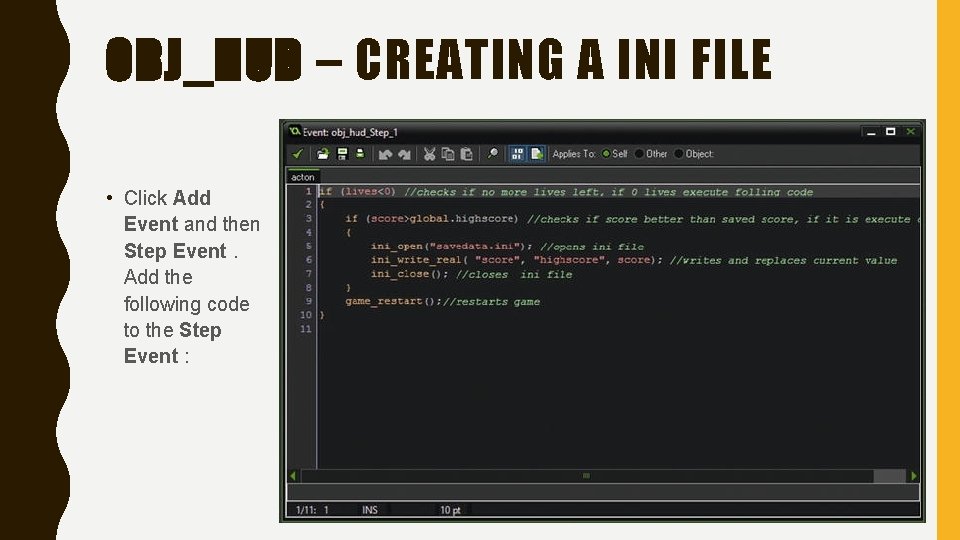 OBJ_HUD – CREATING A INI FILE • Click Add Event and then Step Event.