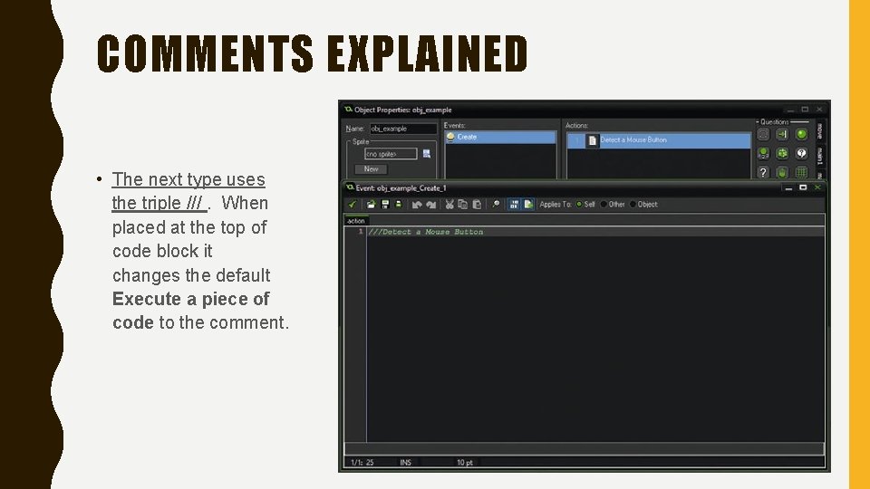 COMMENTS EXPLAINED • The next type uses the triple ///. When placed at the