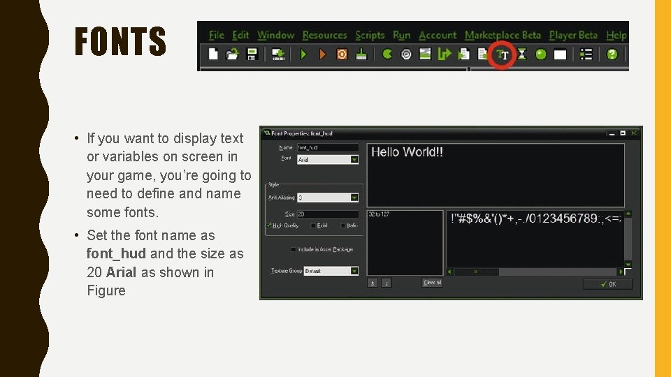 FONTS • If you want to display text or variables on screen in your