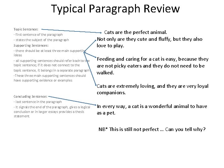 Typical Paragraph Review Topic Sentence: - first sentence of the paragraph - states the