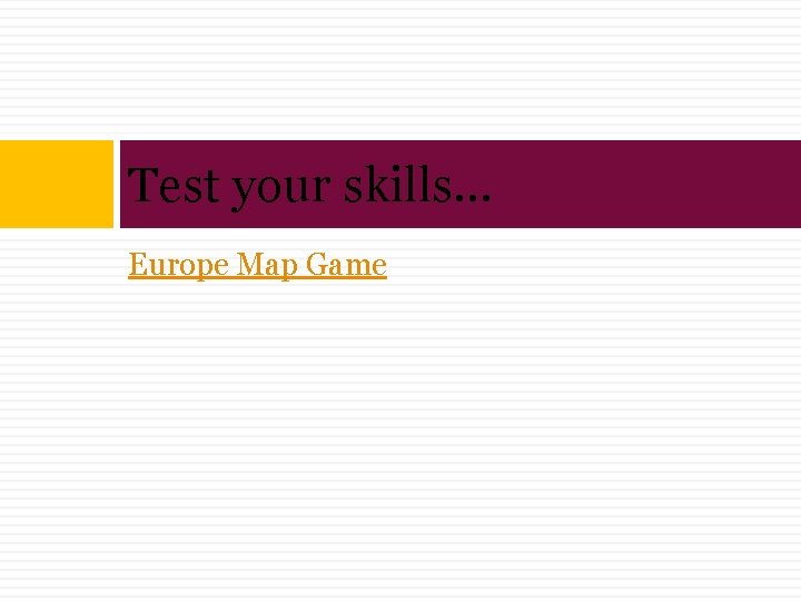 Test your skills… Europe Map Game 