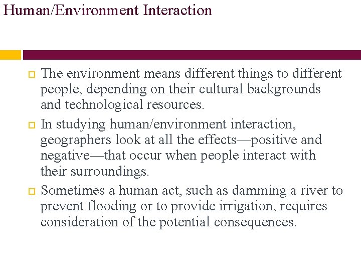 Human/Environment Interaction The environment means different things to different people, depending on their cultural