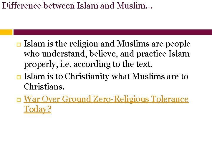 Difference between Islam and Muslim… Islam is the religion and Muslims are people who