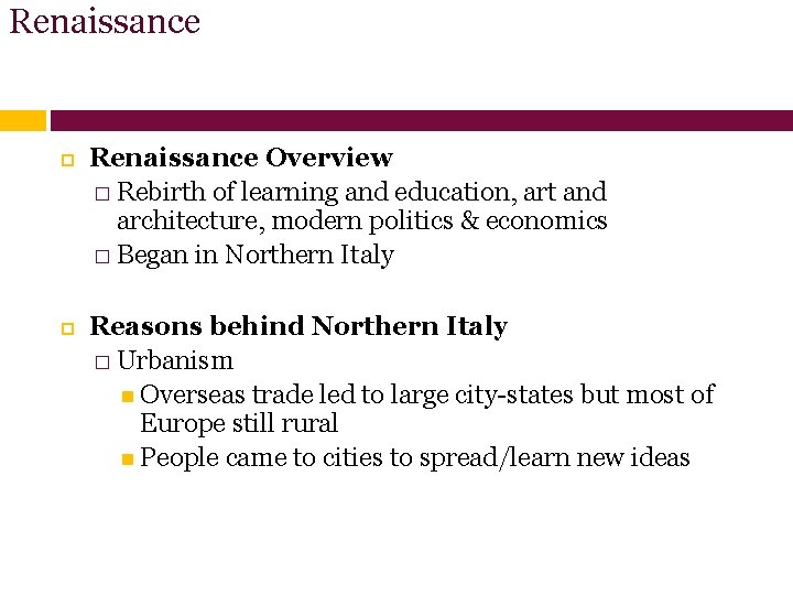 Renaissance Overview � Rebirth of learning and education, art and architecture, modern politics &