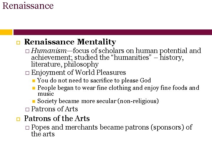 Renaissance Mentality � Humanism—focus of scholars on human potential and achievement; studied the “humanities”