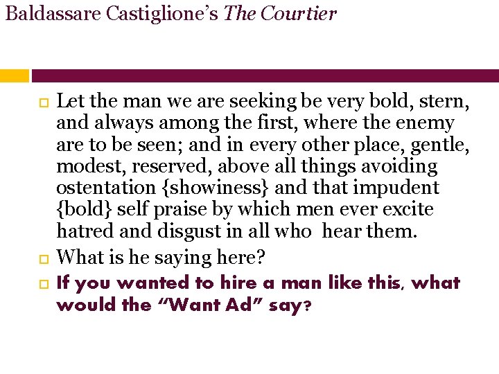 Baldassare Castiglione’s The Courtier Let the man we are seeking be very bold, stern,