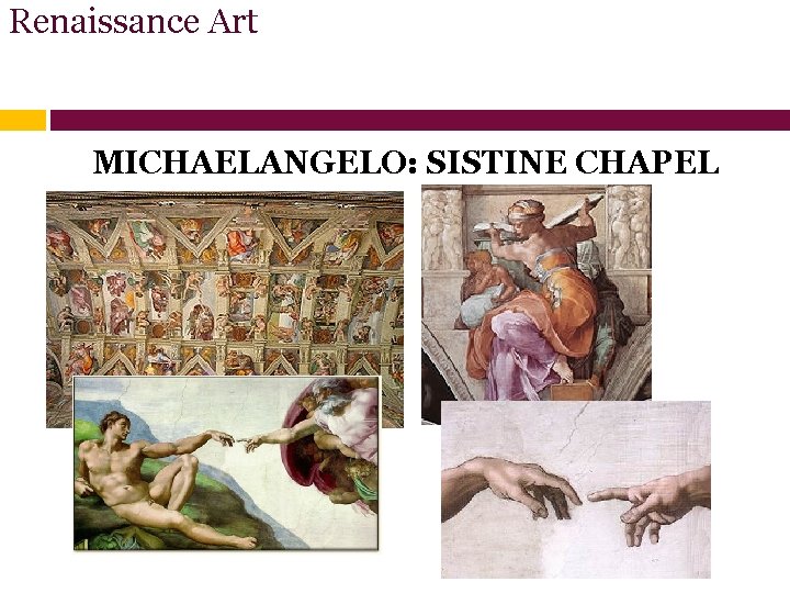 Renaissance Art MICHAELANGELO: SISTINE CHAPEL 