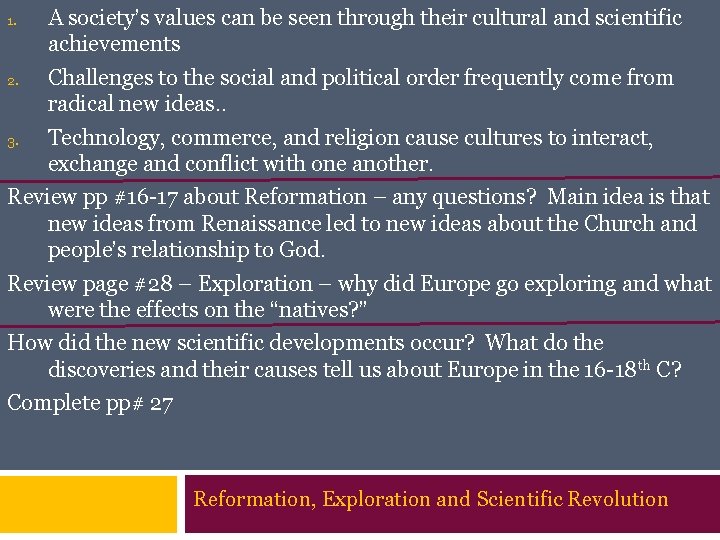 1. 2. 3. A society’s values can be seen through their cultural and scientific