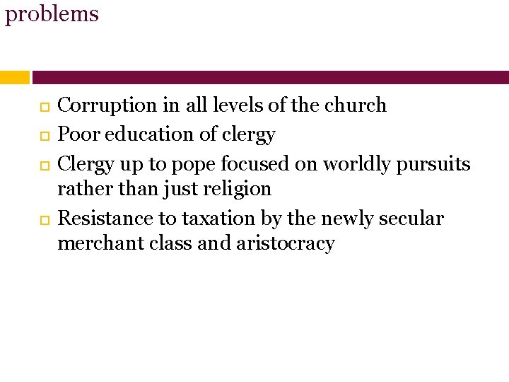 problems Corruption in all levels of the church Poor education of clergy Clergy up