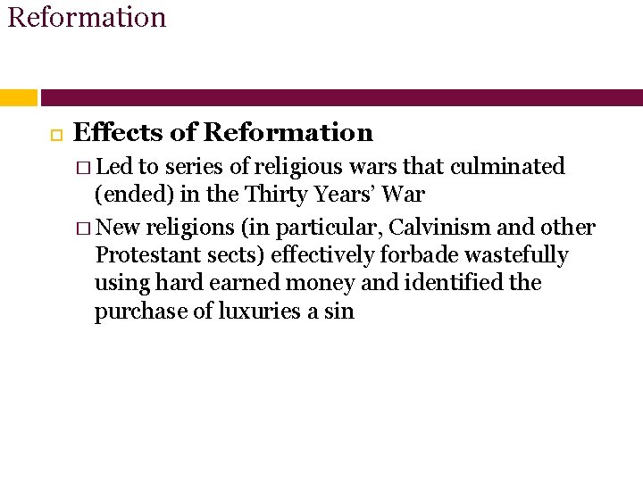 Reformation Effects of Reformation � Led to series of religious wars that culminated (ended)
